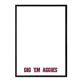 Texas A&M Aggies: Gig Em' Aggies - Framed Dry Erase Wall Sign, FNB-NCTXAM-613-02A Texas A&M Aggies: Gig Em' Aggies - Framed Dry Erase Wall Sign, FNB-NCTXAM-613-02A