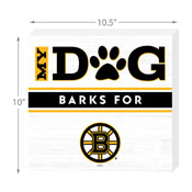 Boston Bruins My Dog Barks WHT Wall Art, 692-4001